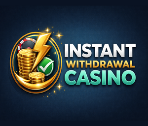 Instant withdrawal casino